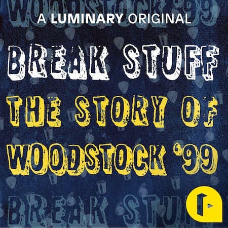 Break Stuff The Story of Woodstock '99