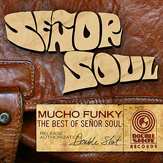 Mucho Funky: The Best Of Señor Soul